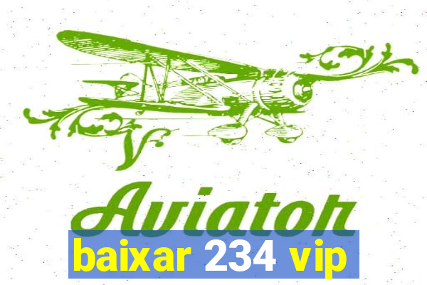 baixar 234 vip